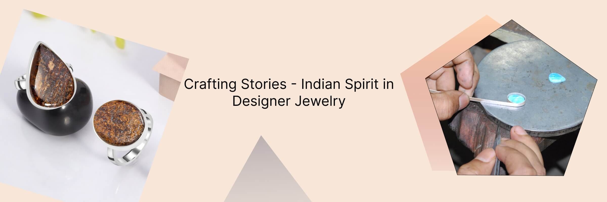 Custom and Designer Jewelry with Indian Essence