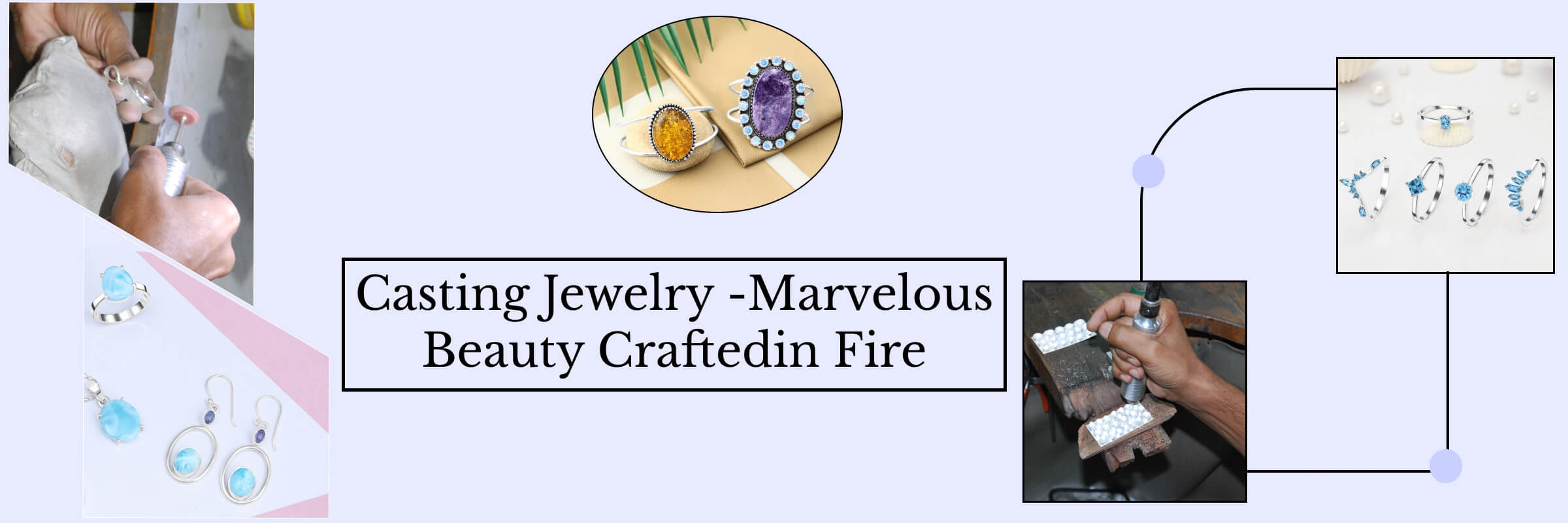Crafted in Fire: Casting Jewelry with Passion and Precision Casting Jewelry