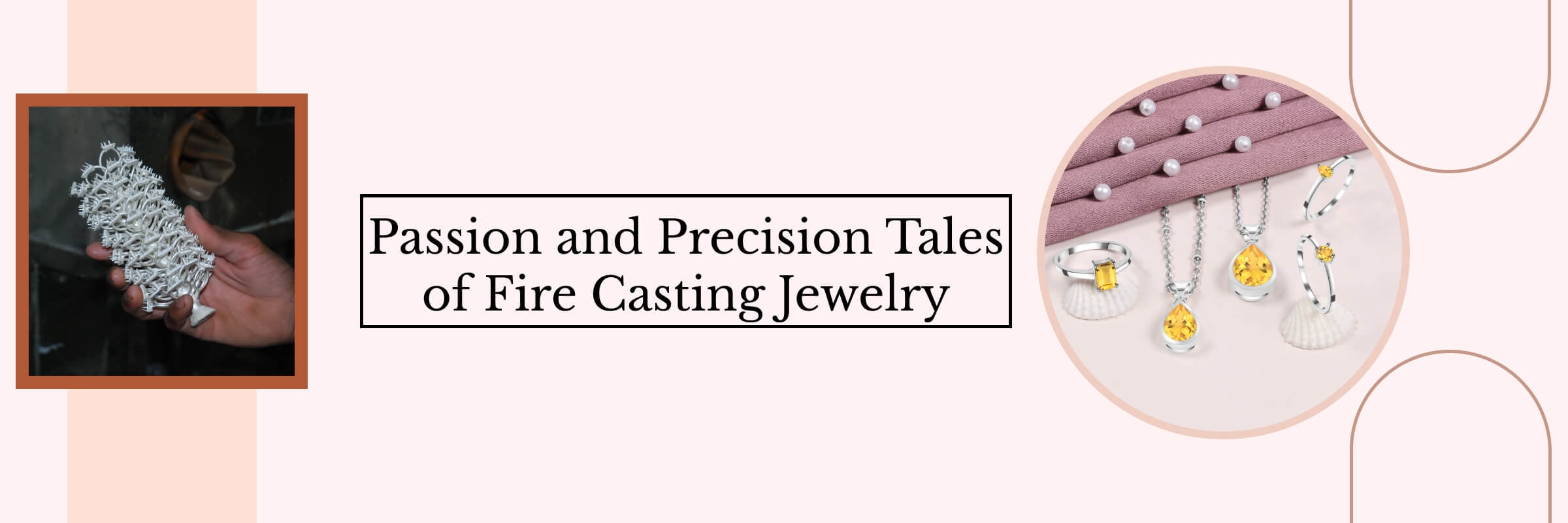 History Calls It's Identity By Its Stories- Fire Casting Jewelry History of Casting Jewelry