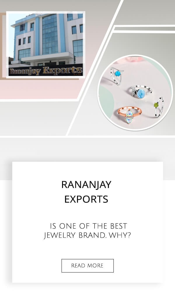 Rananjay Exports is One of The Best Jewelry Brands, Why?