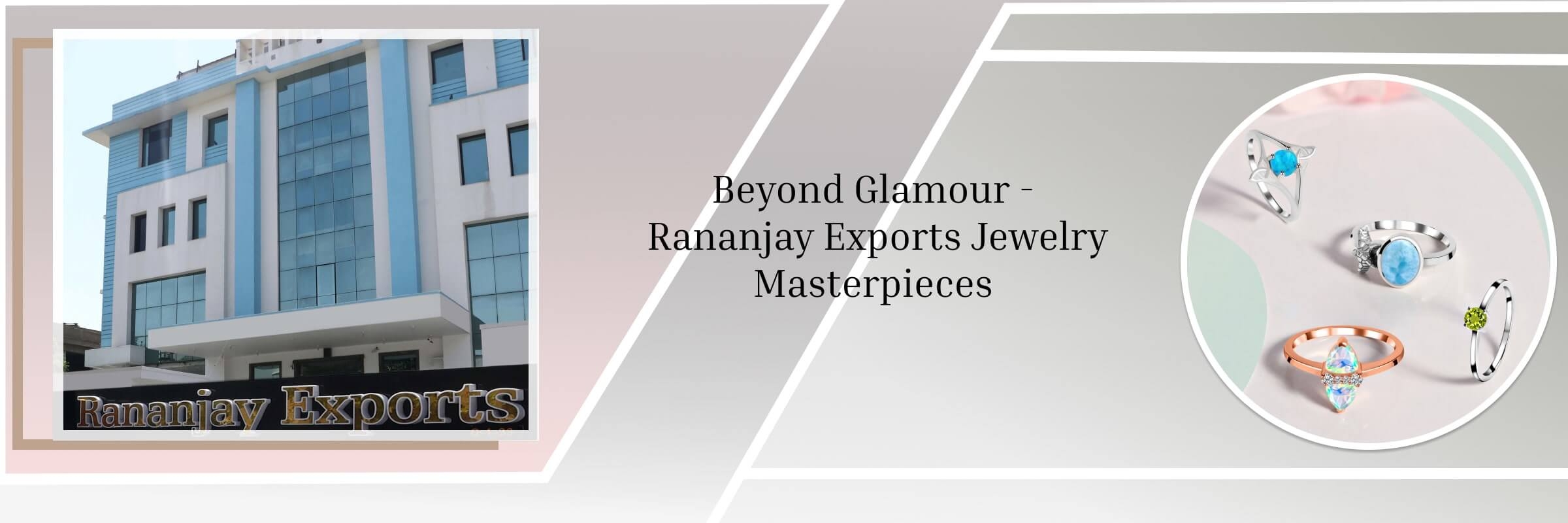 Rananjay Exports is One of The Best Jewelry Brands, Why?