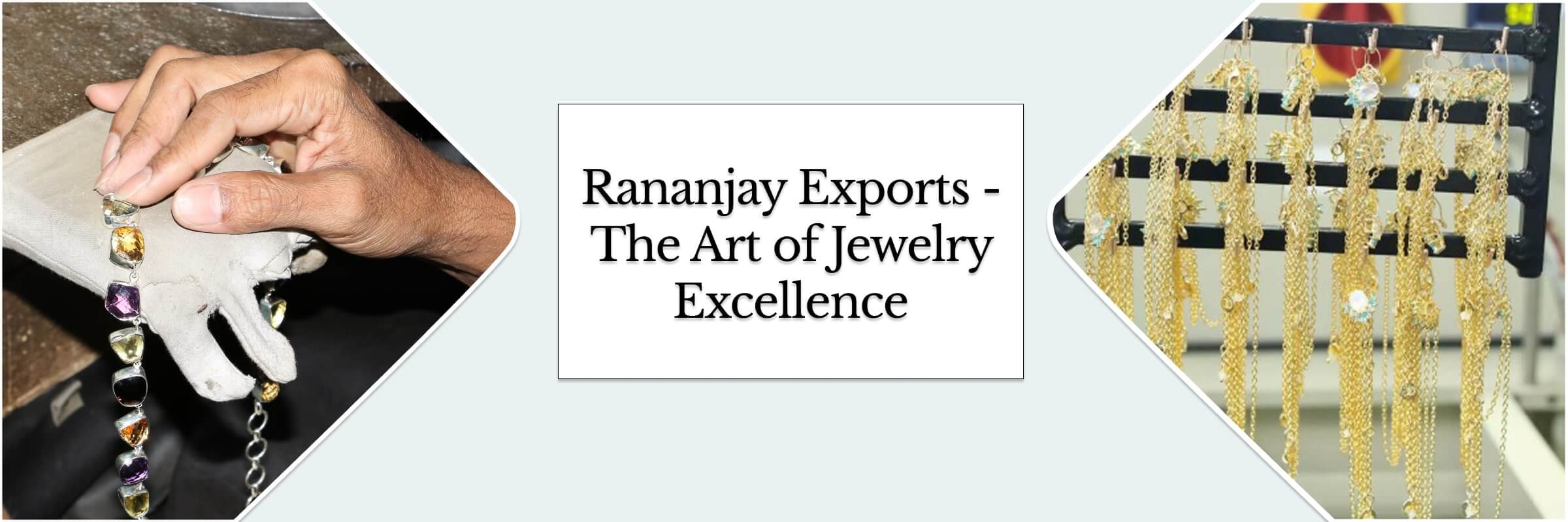 Rananjay Exports- A Trusted Wholesale Jewelry Manufacturer From India