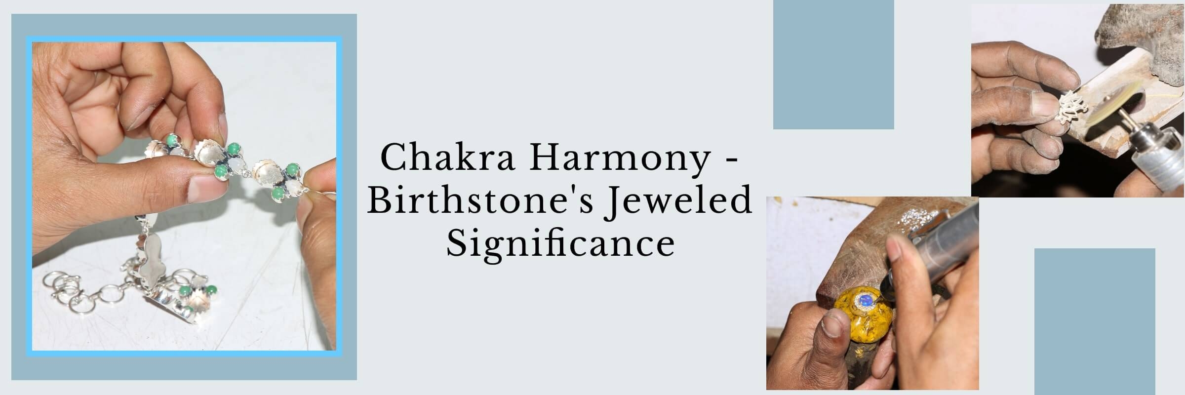 Chakra and Birthstone Jewelry: Designs of Significance