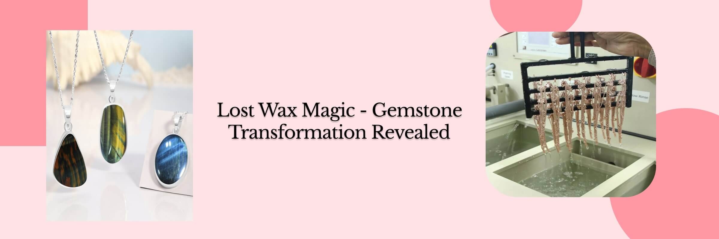 Lost Wax Process in Gemstone Jewelry Manufacturing