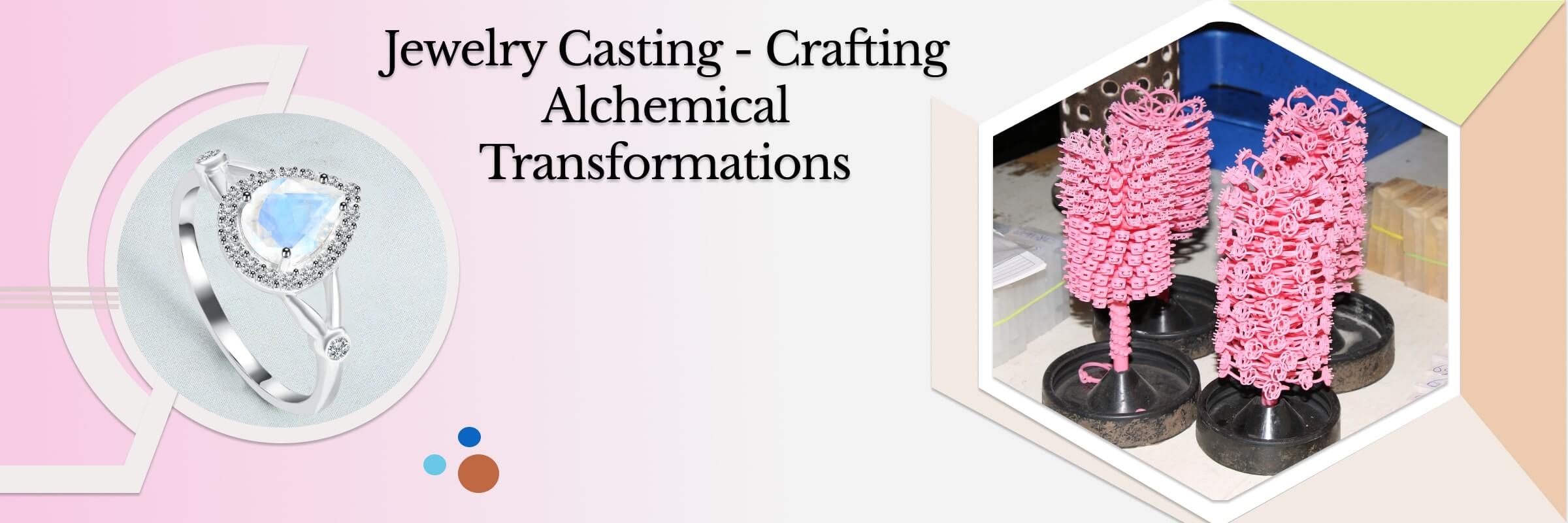 Casting Jewelry: The Alchemy of Transformation