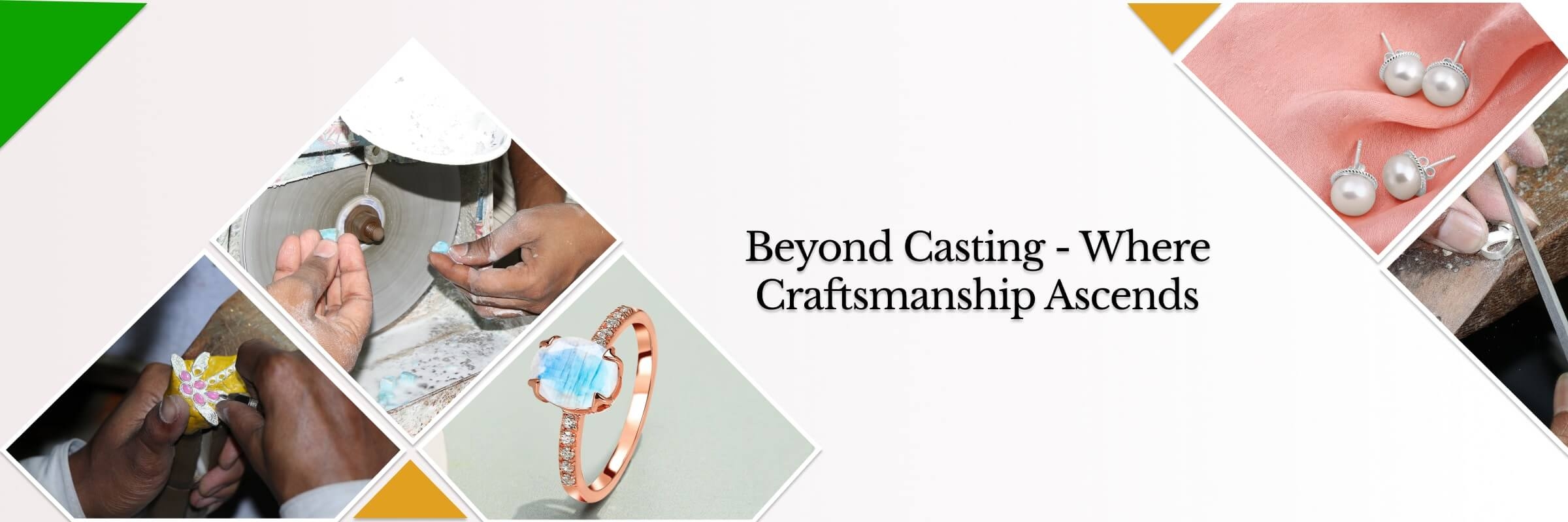 Craftsmanship Beyond Casting