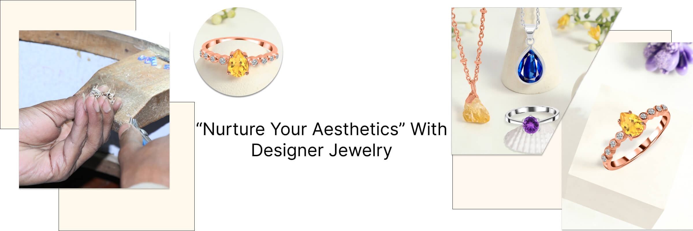 Pampering schedule guides of luxury Designer Jewelry