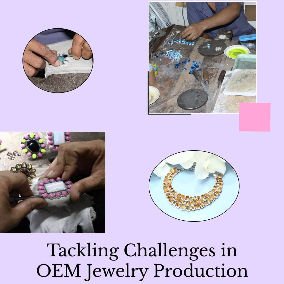 Challenges Faced By OEM Jewelry Manufacturers & Suppliers