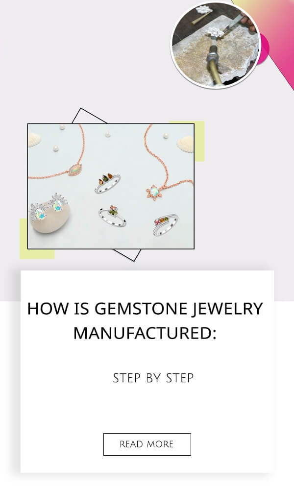 How Is Gemstone Jewelry Manufactured
