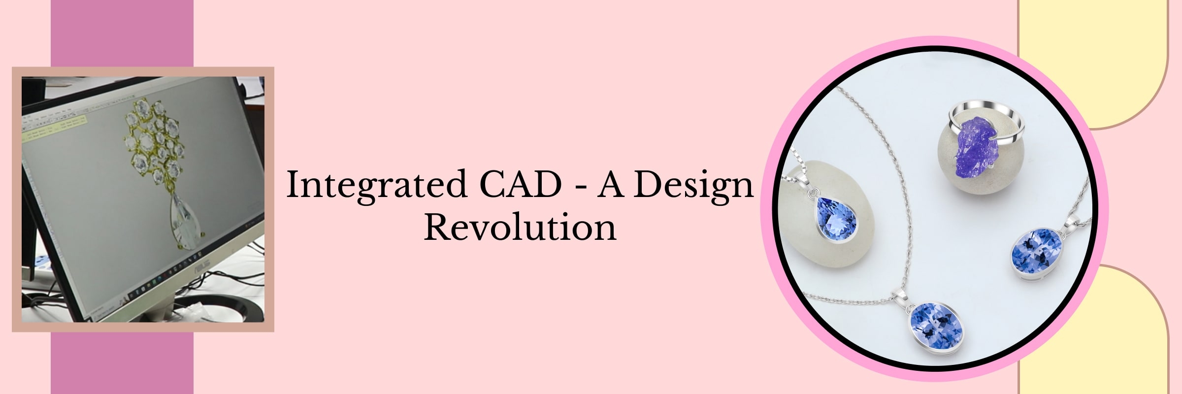 Advantages of Integrated CAD in the jewelry development