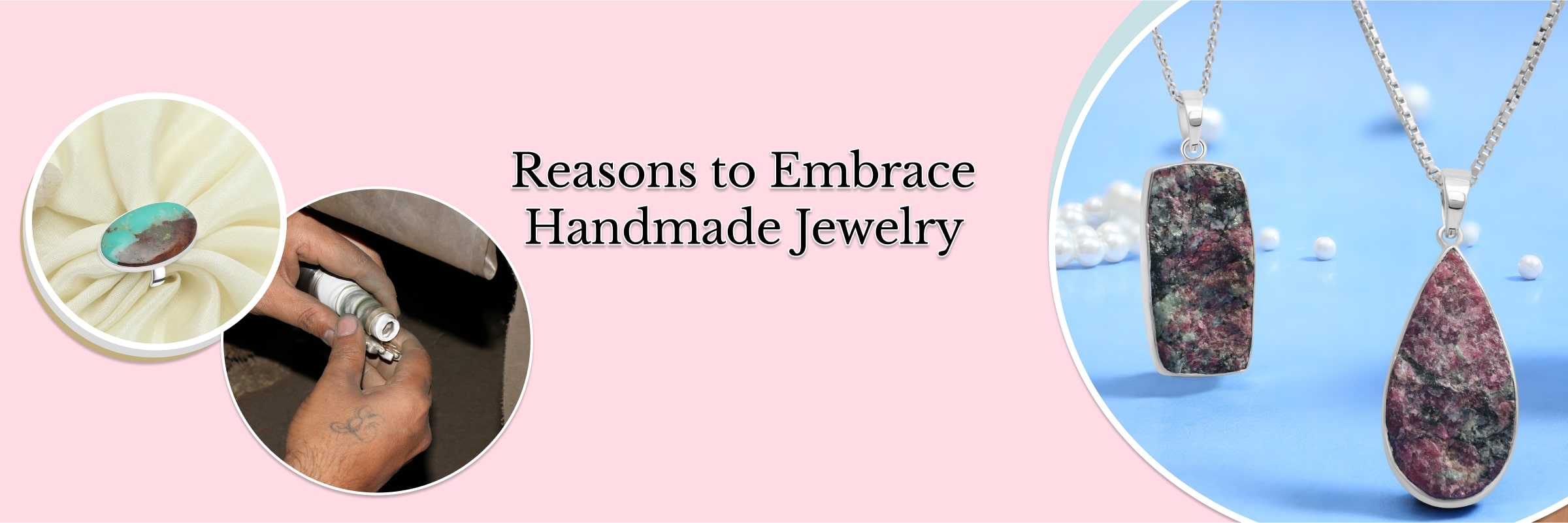 Why Should Handmade Jewelry Be a Part of Your Collection