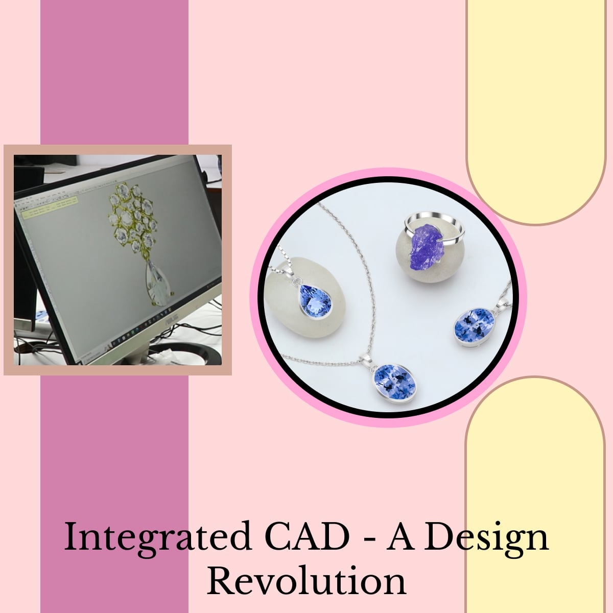 Advantages of Integrated CAD in the jewelry development