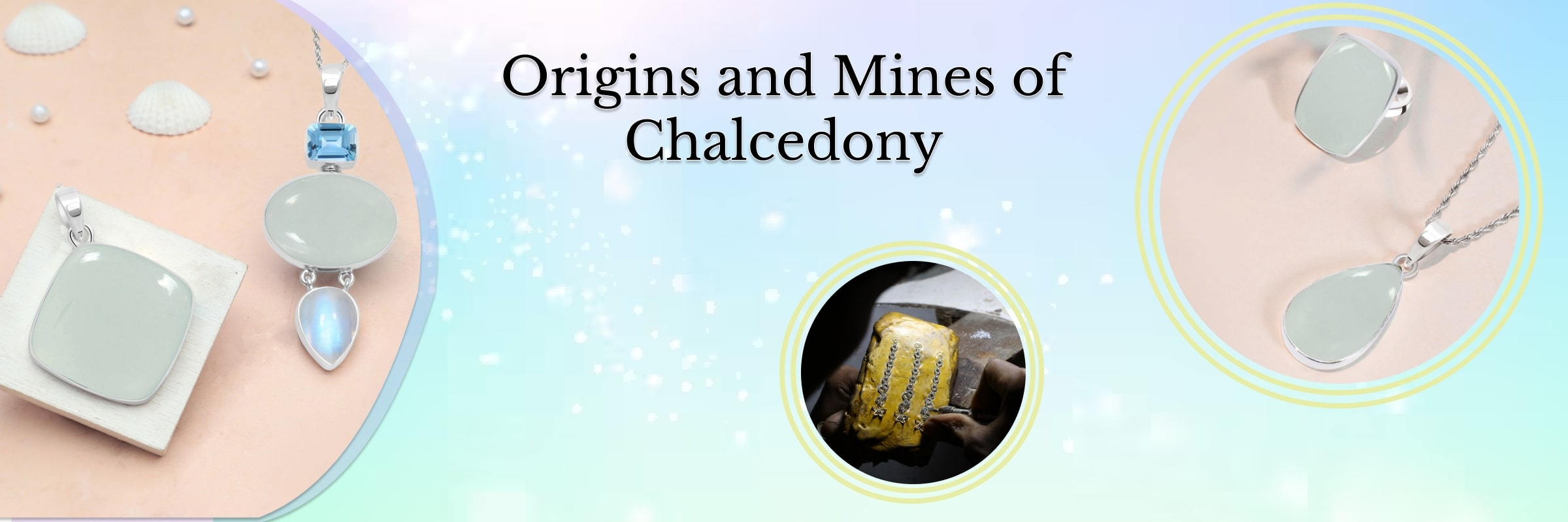 Chalcedony’s Formation and Mining Locations