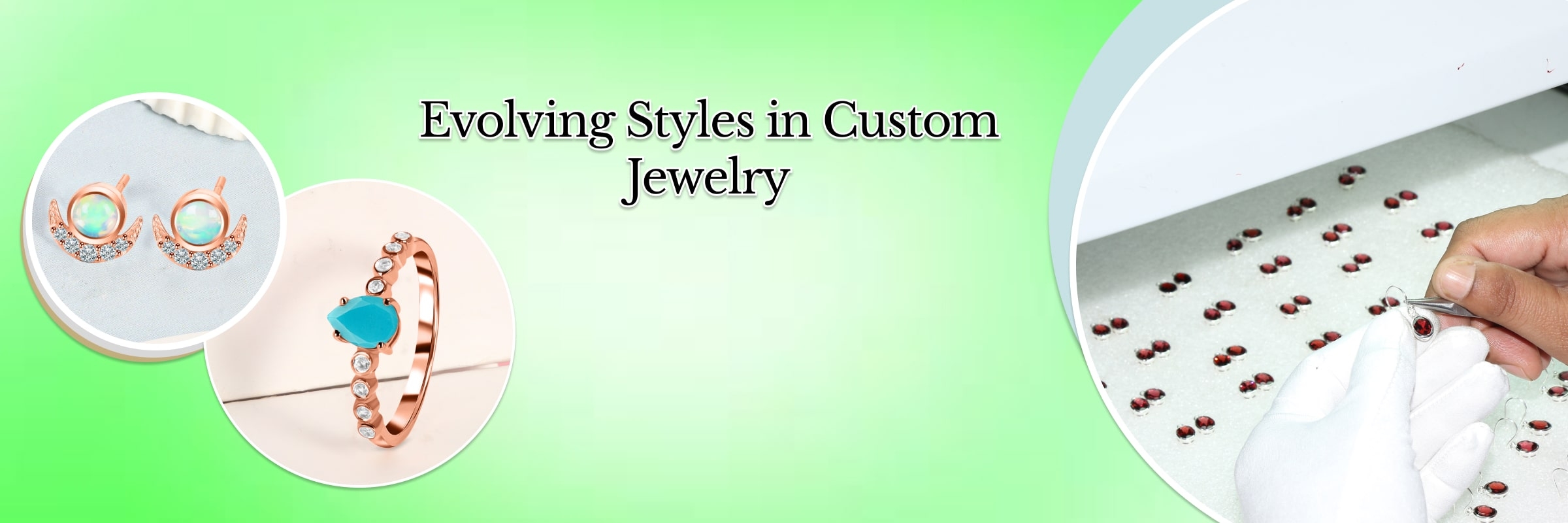 Jewelry Trends and Customization