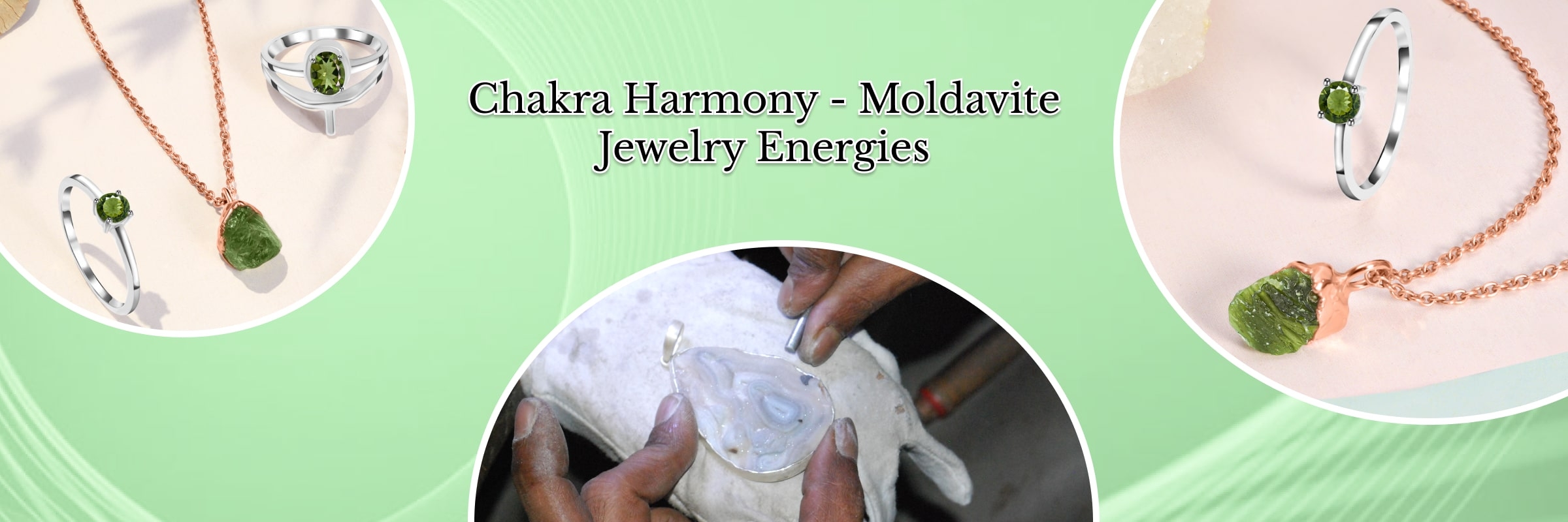 Chakra Jewelry and Moldavite