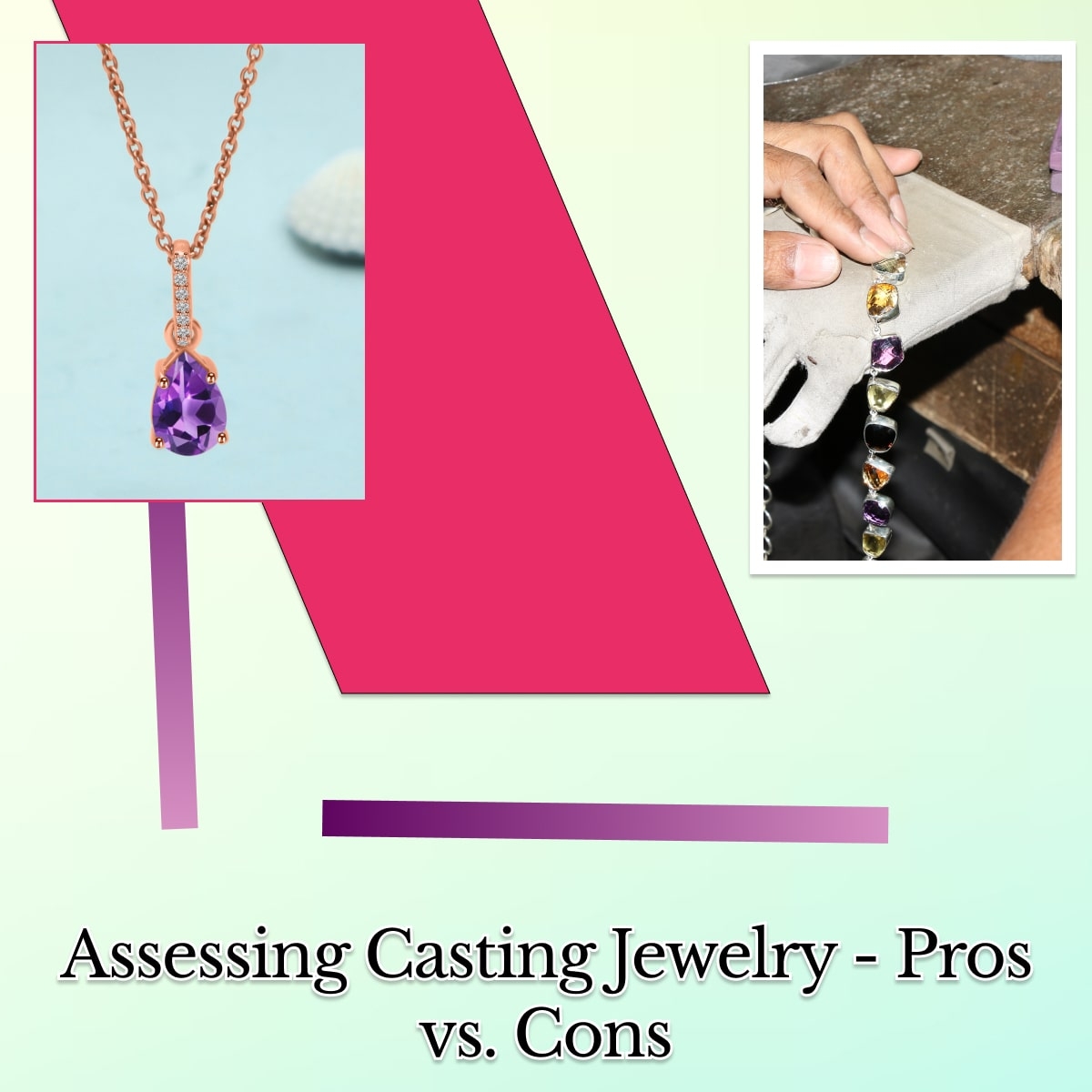 Pros and Cons of Casting Jewelry