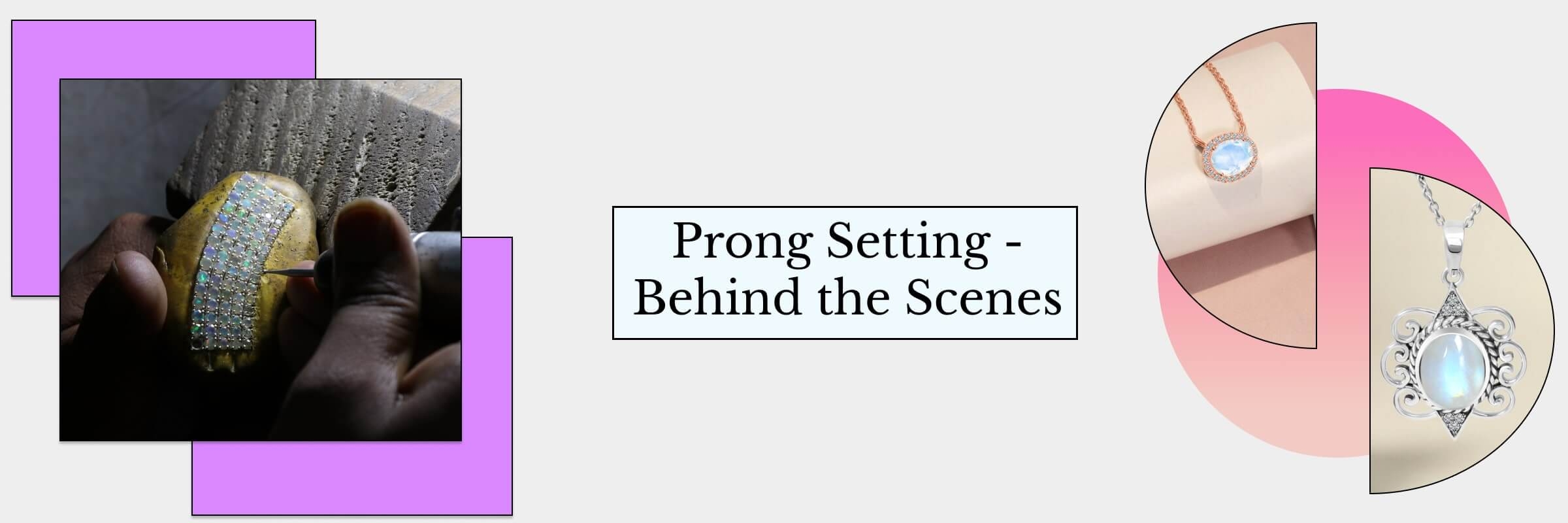 How is Prong Setting Made?