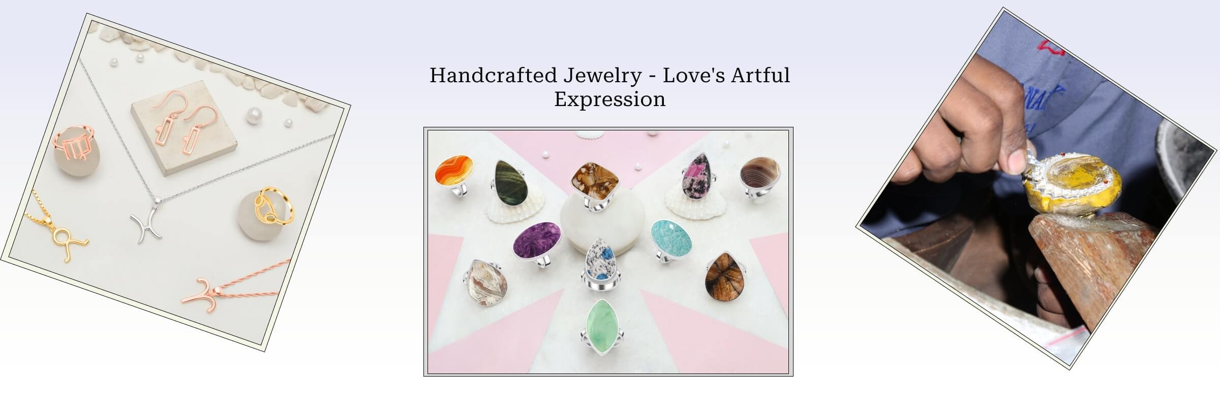 Handcrafted Jewelry - A Unique Gesture of Love