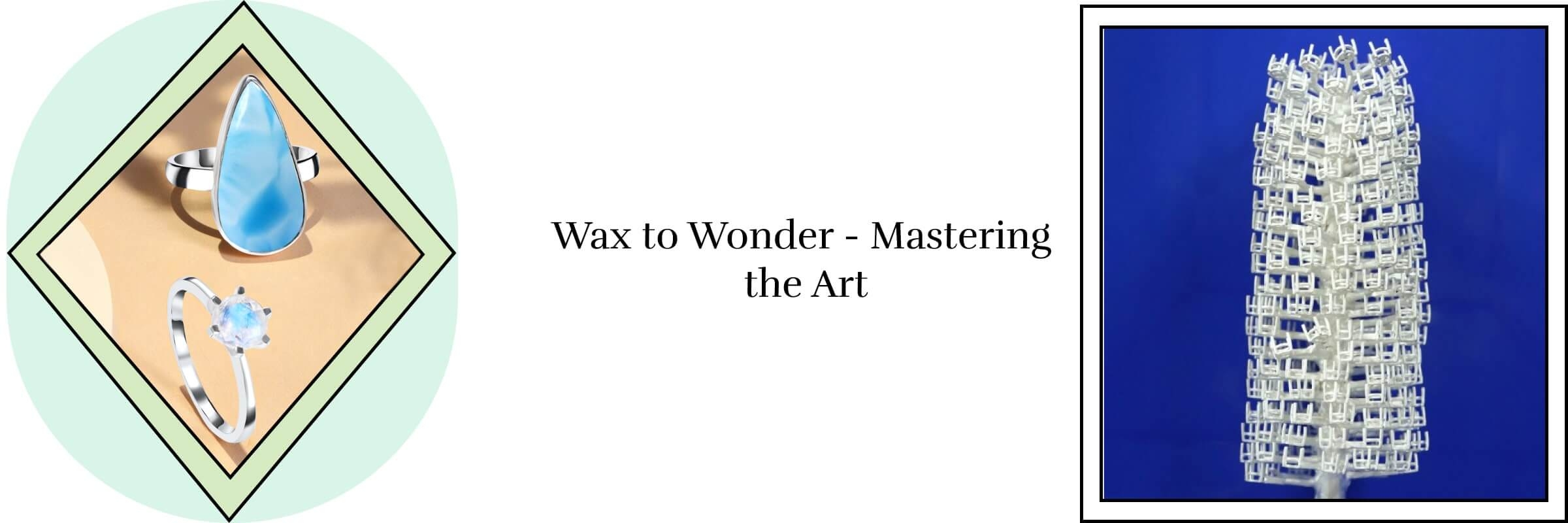 Mastering the Lost Wax Process