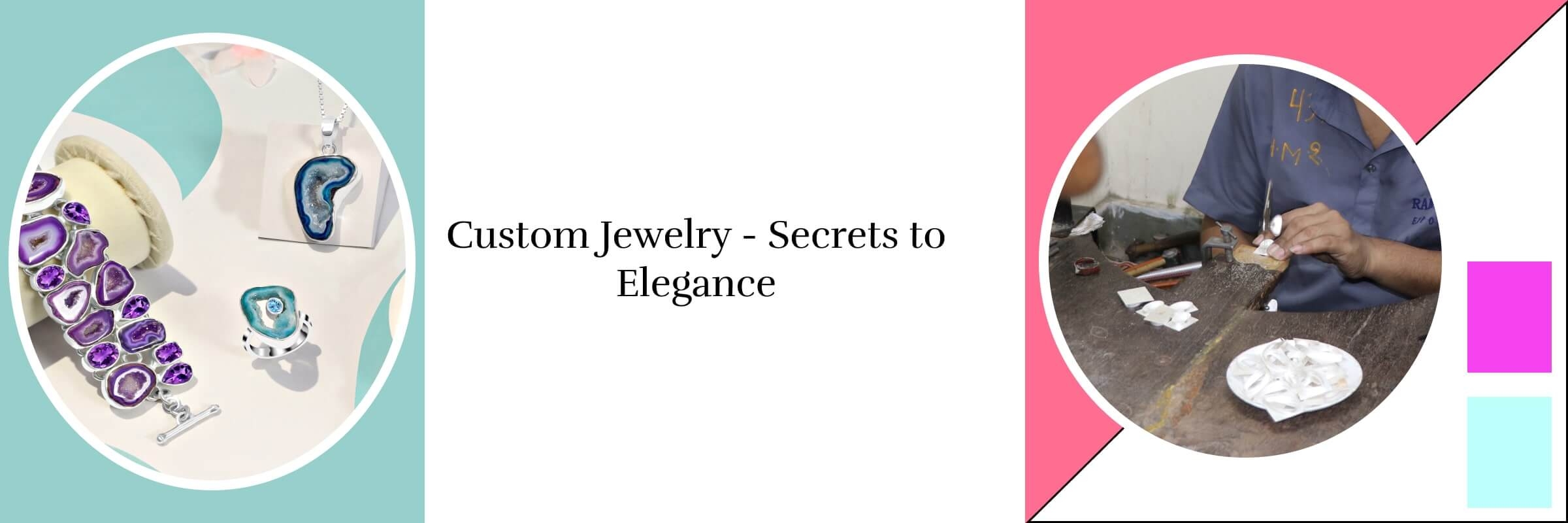 Top Secrets of Custom Jewelry