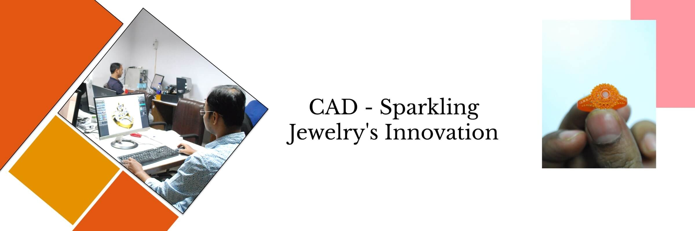 Benefits of CAD Designing in the Jewelry Industry