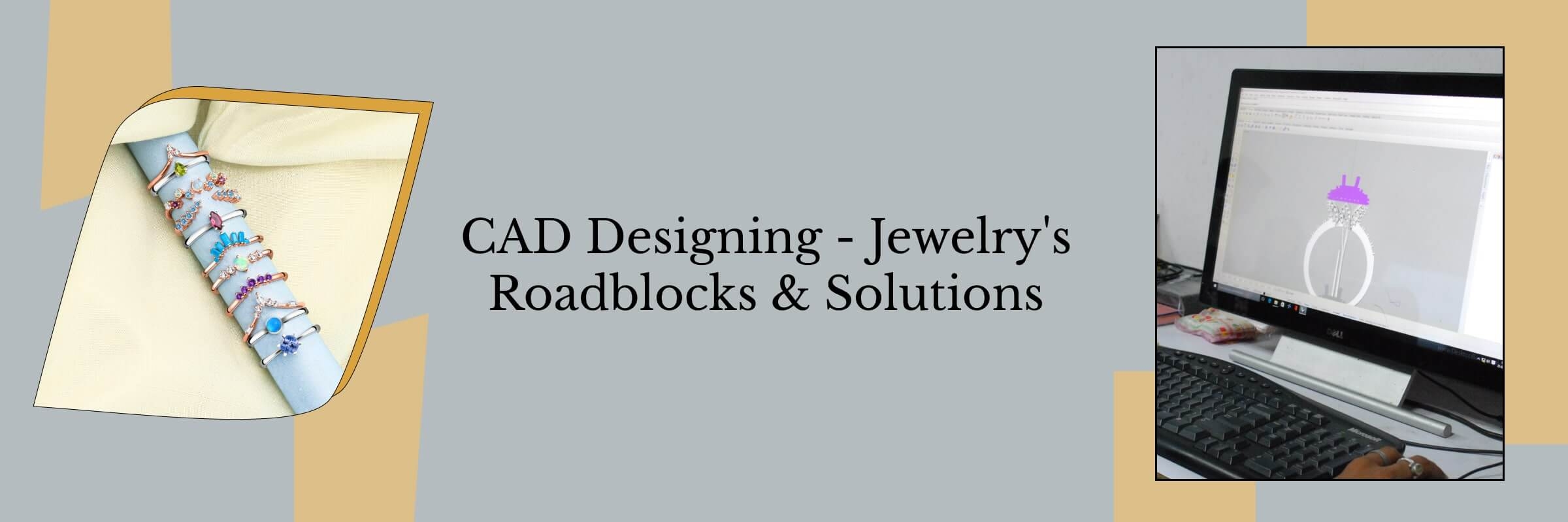 Challenges in Implementing CAD Designing in the Jewelry Industry