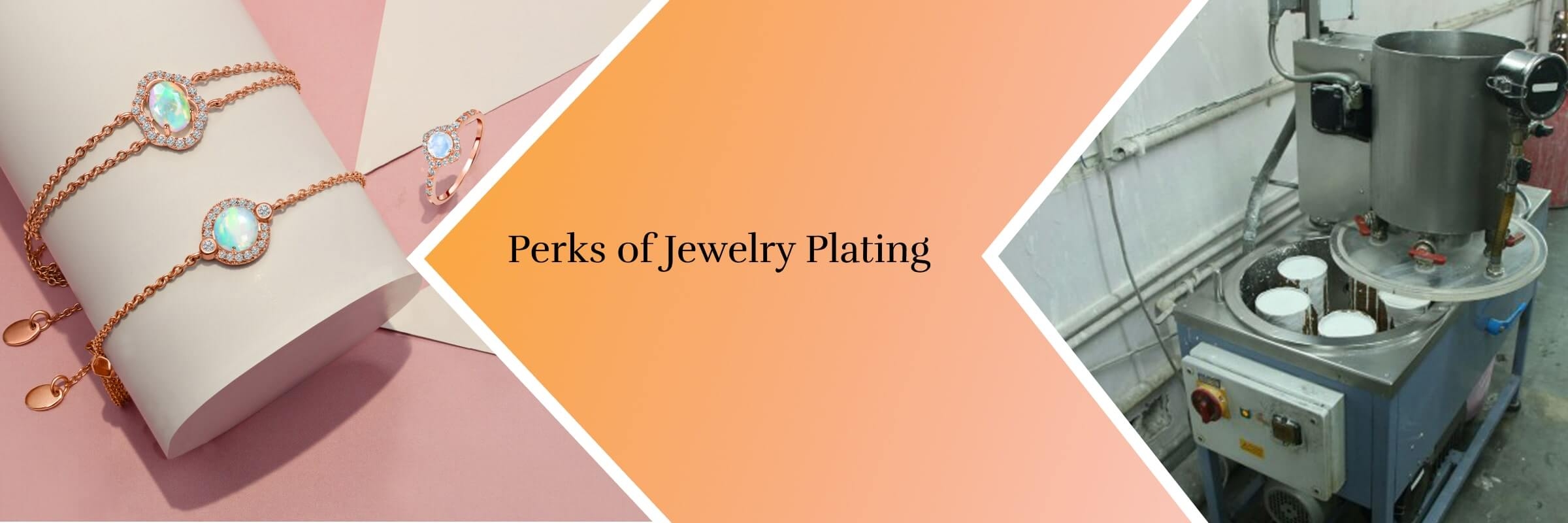 Benefits of Jewelry Plating