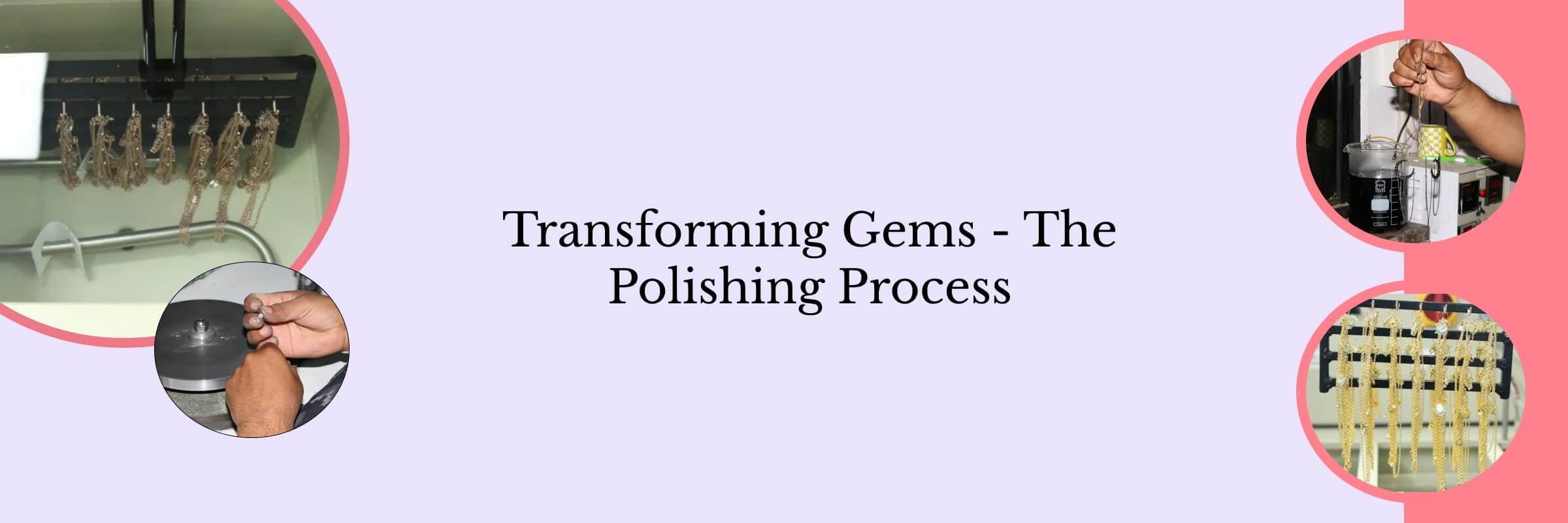 Adding Sparkle: Gemstone Polishing