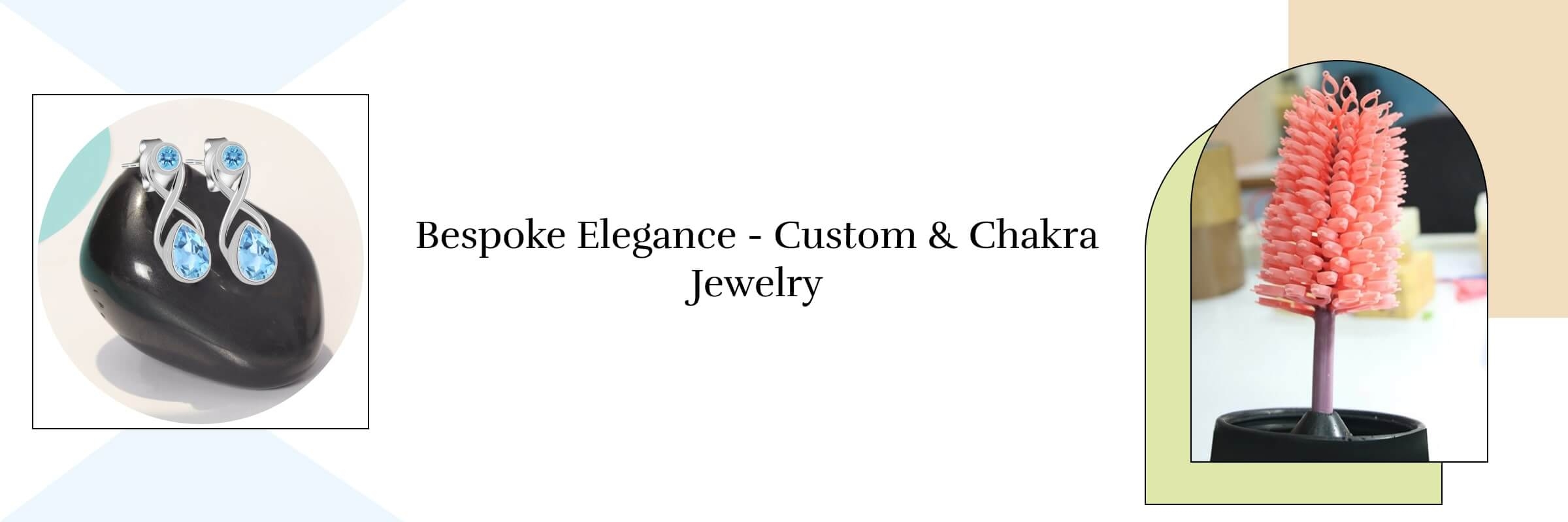 Personalized Narratives: Custom Jewelry and Chakra Jewelry