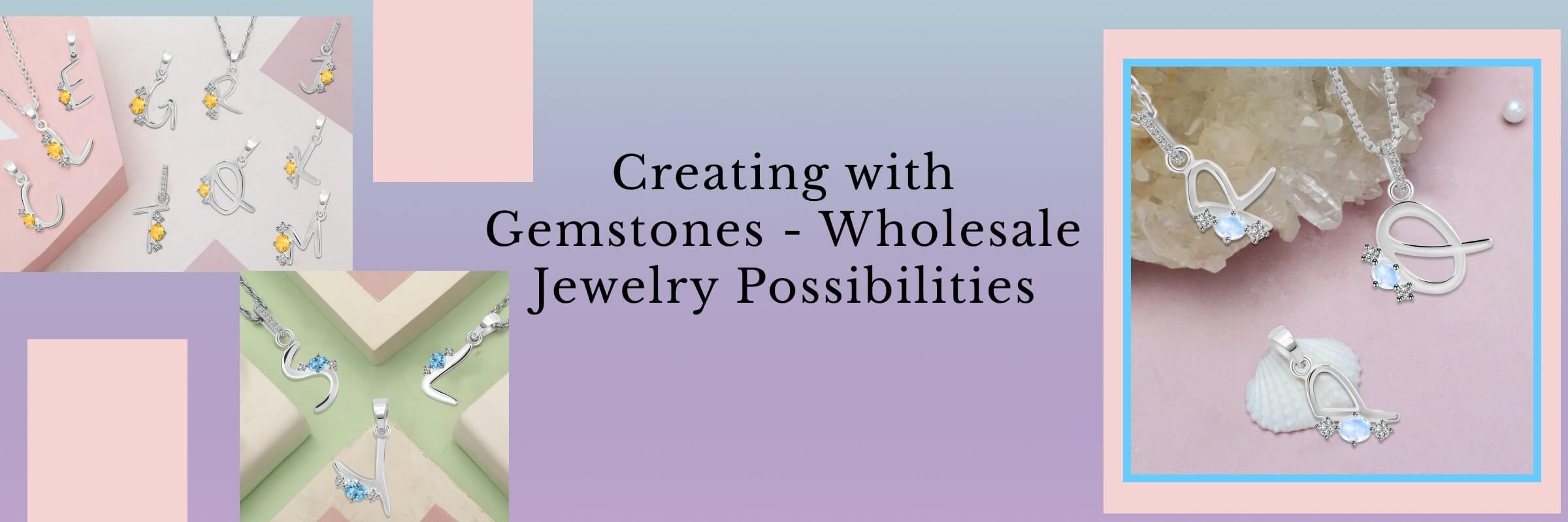 Wholesale Gemstone Jewelry Manufacturers and Suppliers: A Backbone of Possibilities