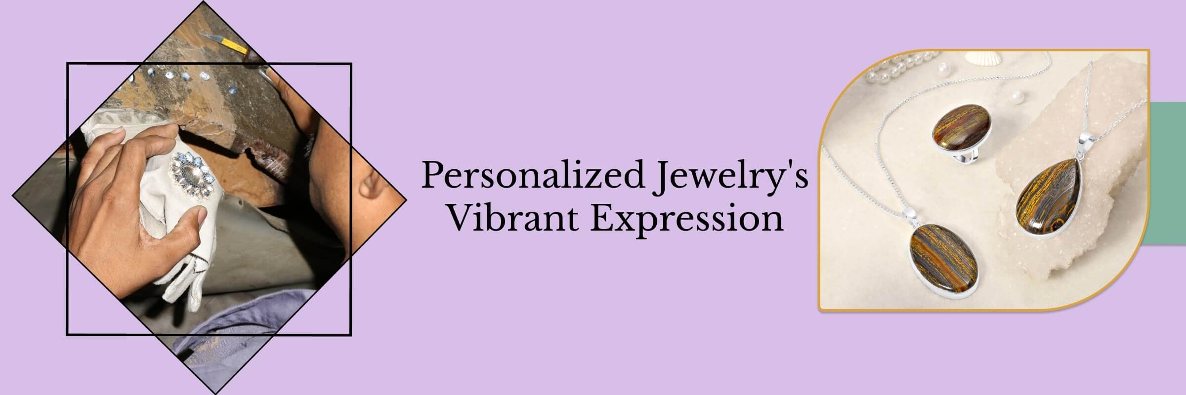 Personalized Jewelry: Give Life To Your Visions